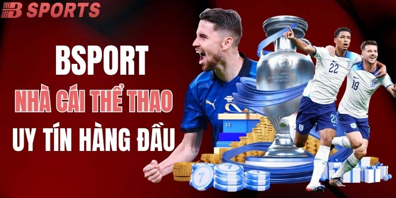 BSPORT - Sân Chơi Cá Cược Thể Thao Online Uy Tín Hàng Đầu